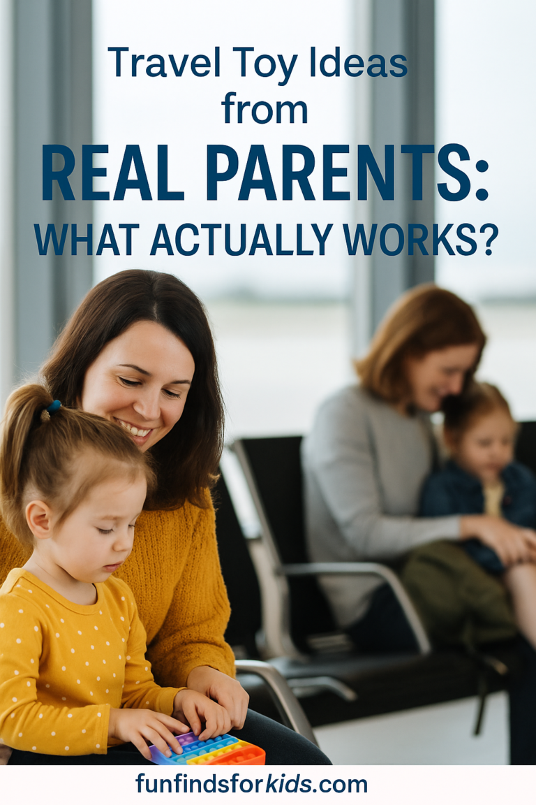 Travel Toy Ideas from Real Parents: What Actually Works?